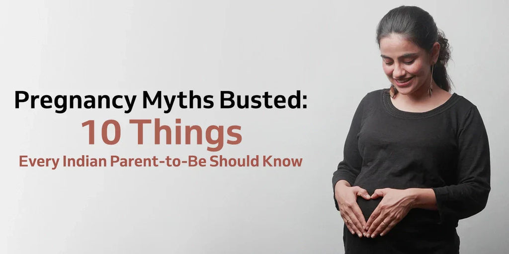 Pregnancy Myths Busted: 10 Things Every Indian Parent-to-Be Should Know